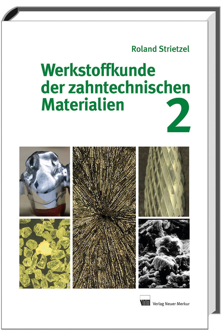 Werkstoffkunde der zahntechnischen Materialien, Band 2