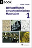 Werkstoffkunde der zahntechnischen Materialien, Band 1 - E-Book