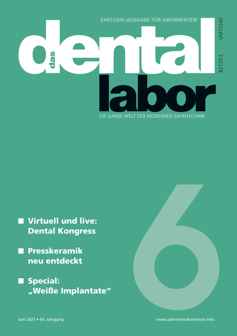 das dental labor, Ausgabe 2021/6