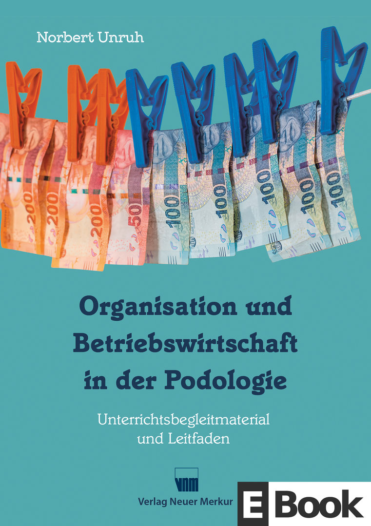 Organisation und Betriebswirtschaft in der Podologie - E-Book